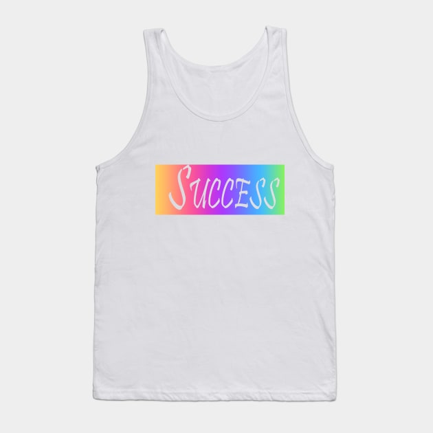 Success Tank Top by sarahnash